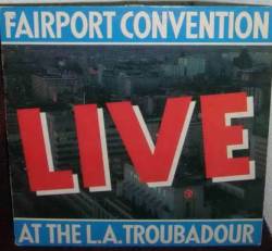 Fairport Convention : Live at the L.A. Troubadour